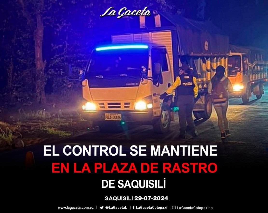 EL CONTROL SE MANTIENE EN LA PLAZA DE RASTRO DE SAQUISILÍ