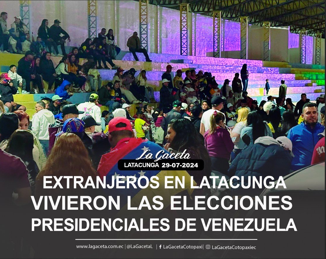 EXTRANJEROS EN LATACUNGA VIVIERON LAS ELECCIONES PRESIDENCIALES DE VENEZUELA