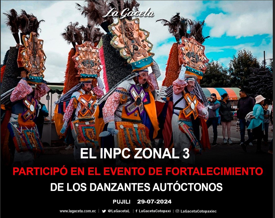 EL INPC ZONAL3 PARTICIPÓ EN EL EVENTO DE FORTALECIMIENTO DE LOS DANZANTES AUTÓCTONOS