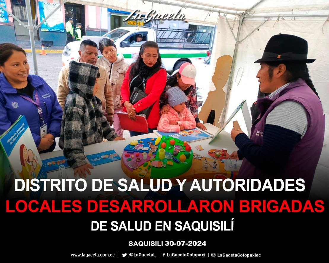 DISTRITO DE SALUD Y AUTORIDADES LOCALES DESARROLLAN BRIGADAS DE SALUD EN SAQUISILÍ