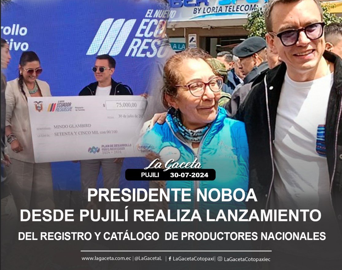 PRESIDENTE NOBOA DESDE PUJILÍ REALIZA LANZAMIENTO DEL REGISTRO Y CATÁLOGO DE PRODUCTORES NACIONALES