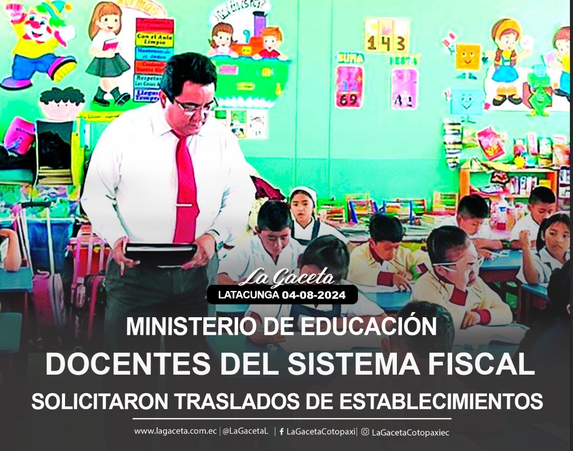 MINISTERIO DE EDUCACIÓN DOCENTES DEL SISTEMA FISCAL SOLICITARON TRASLADO DE ESTABLECIMIENTOS