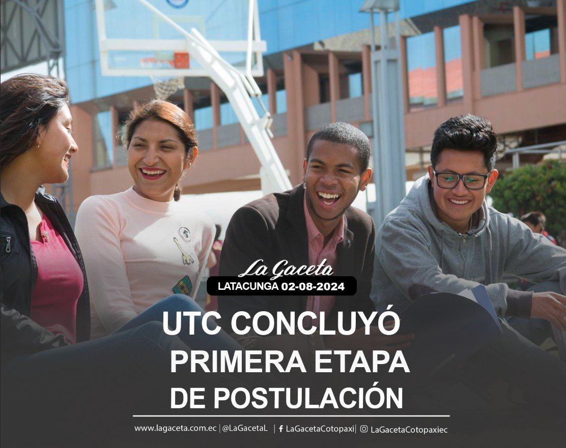 UTC CONCLUYÓ PRIMERA ETAPA DE POSTULACIÓN