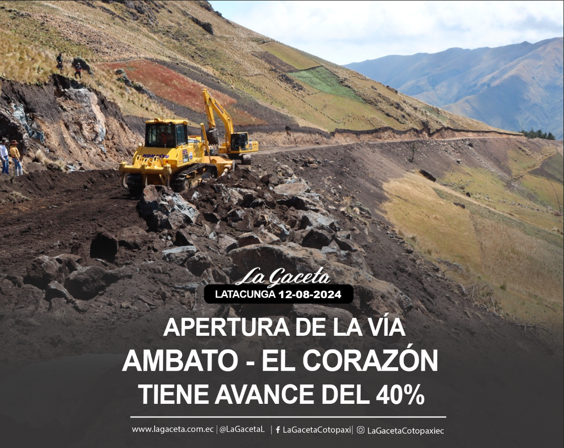 Apertura de la vía Ambato – El Corazón con un avance del 40%