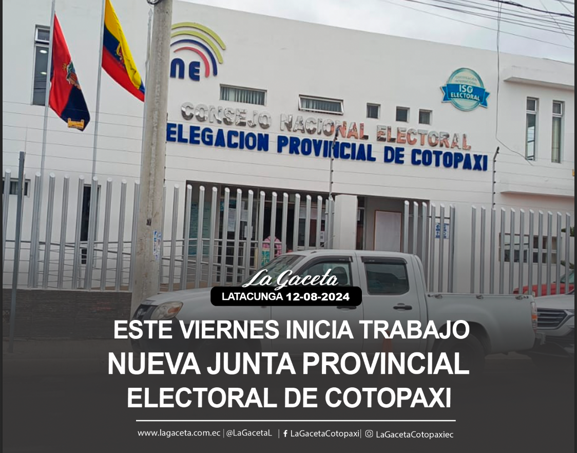 Este viernes inicia trabajo nueva Junta Provincial Electoral de Cotopaxi