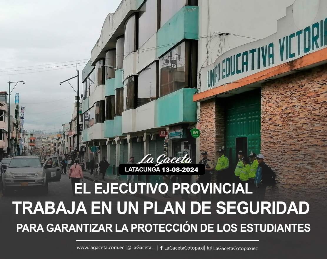 El Ejecutivo Provincial trabaja en un plan de seguridad para garantizar la protección de los estudiantes