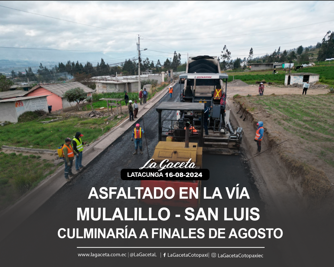 Asfaltado en la vía Mulalillo – San Luis culminaría a finales de agosto.