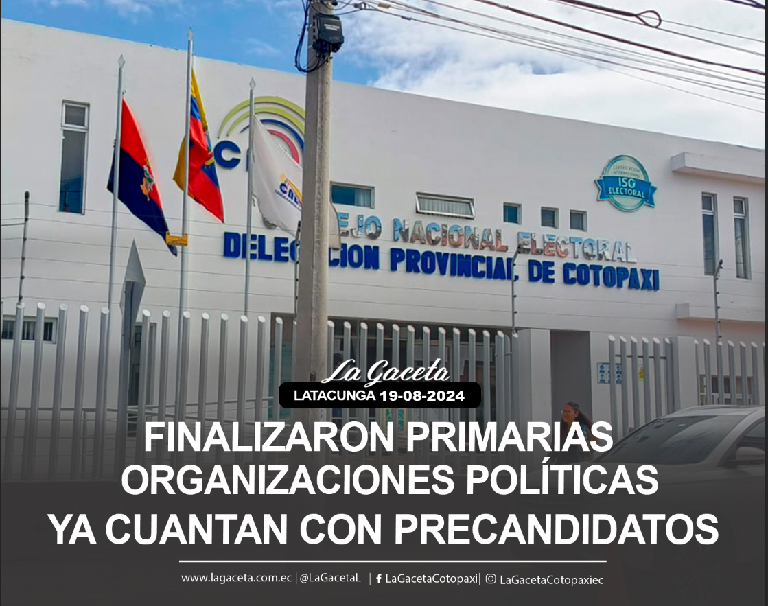 Finalizaron primarias Organizaciones políticas ya cuentan con precandidatos