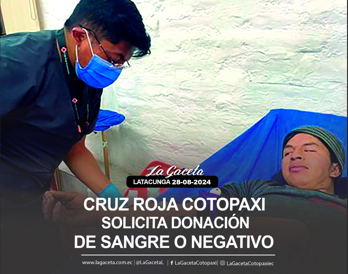 Cruz Roja Cotopaxi solicita donación de sangre tipo O negativo