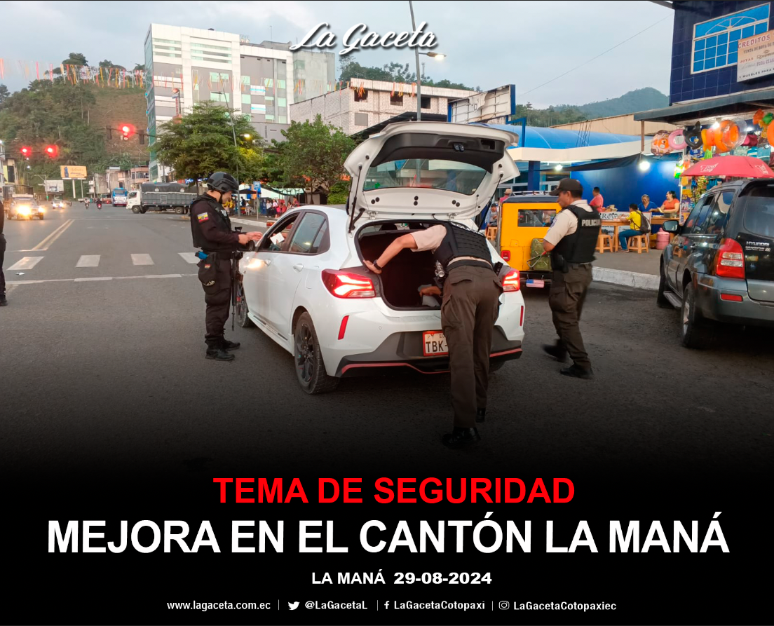 Tema de seguridad mejora en el cantón La Maná