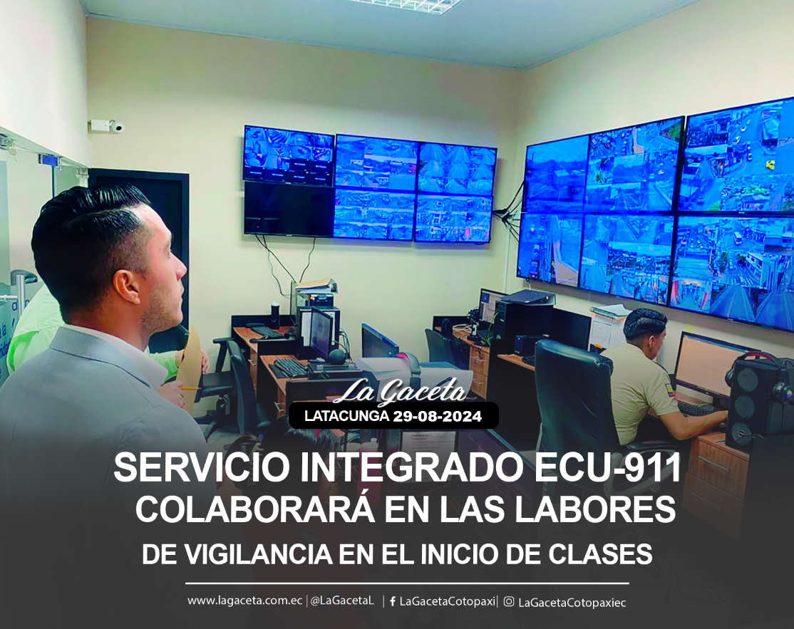 Servicio Integrado ECU-911 colaborará en las labores de vigilancia en el inicio de clases 