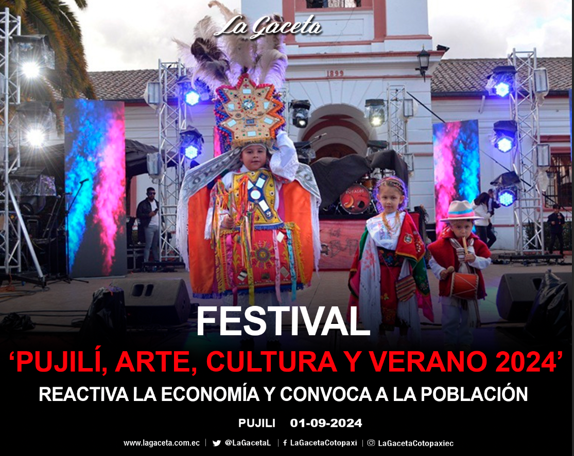 Festival ‘Pujilí, Arte, Cultura y Verano 2024’, reactiva la economía y convoca a la población