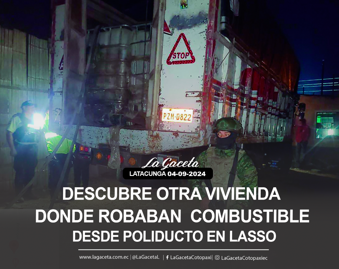 Descubren otra vivienda donde robaban combustible desde poliducto en Lasso