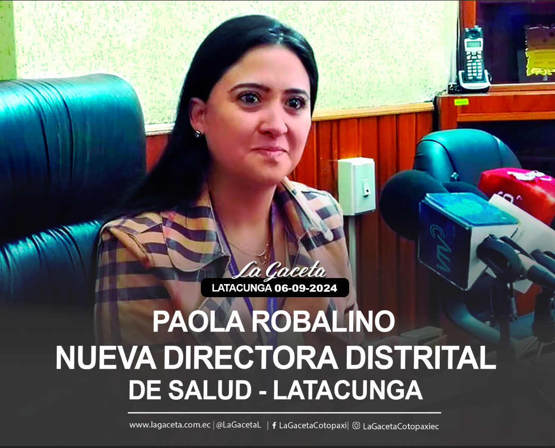 Paola Robalino  Nueva directora Distrital de Salud-Latacunga 