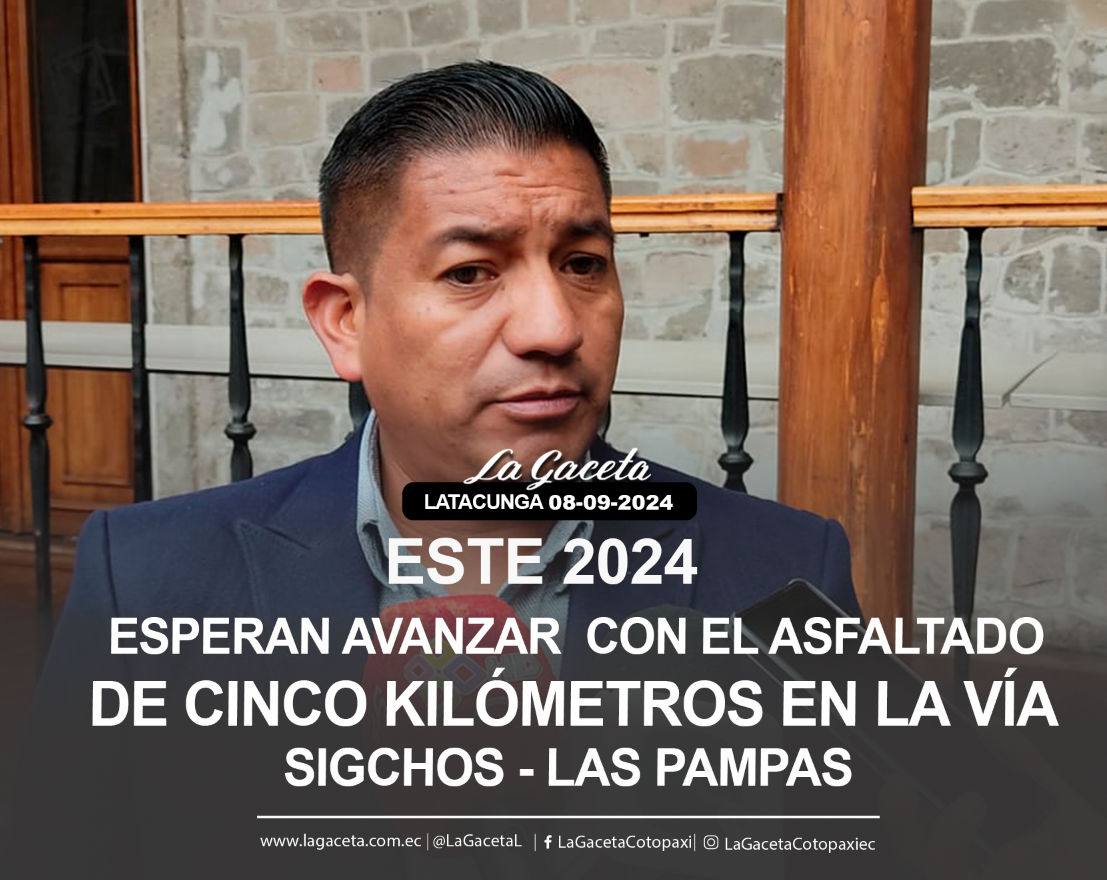 Este 2024, esperan avanzar con el asfaltado de cinco kilómetros en la vía Sigchos-Las Pampas