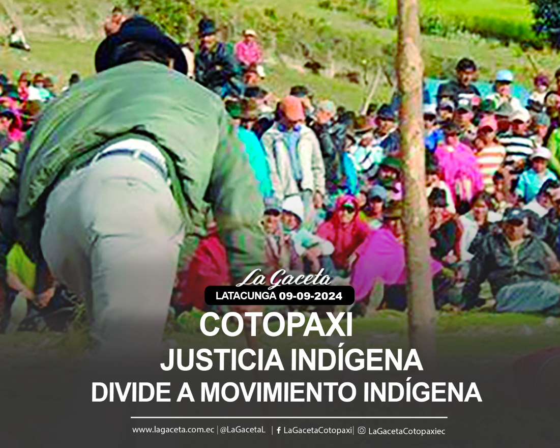 Justicia indígena divide al Movimiento indígena de Cotopaxi