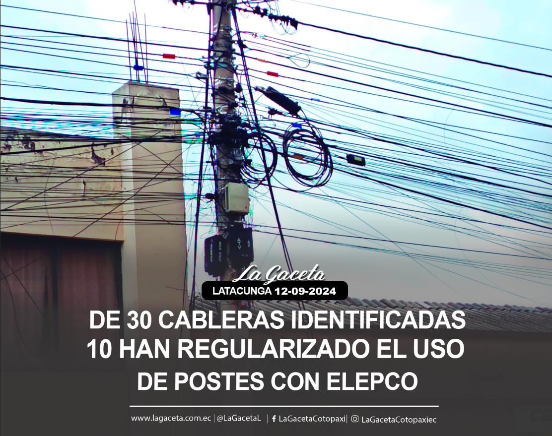 De 30 cableras identificadas 10 han regularizado el uso de postes con Elepco