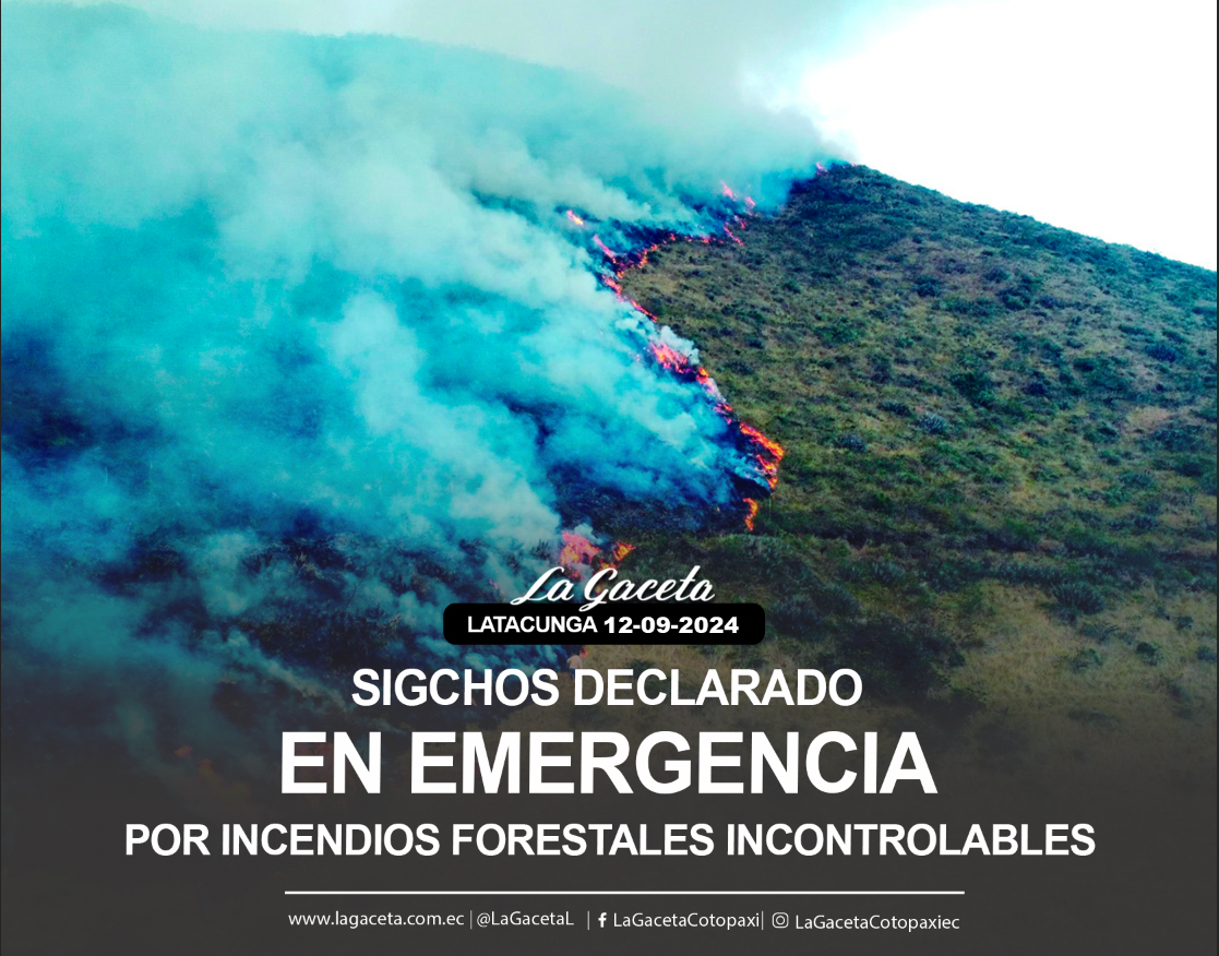 Sigchos declarado en emergencia por incendios forestales incontrolables