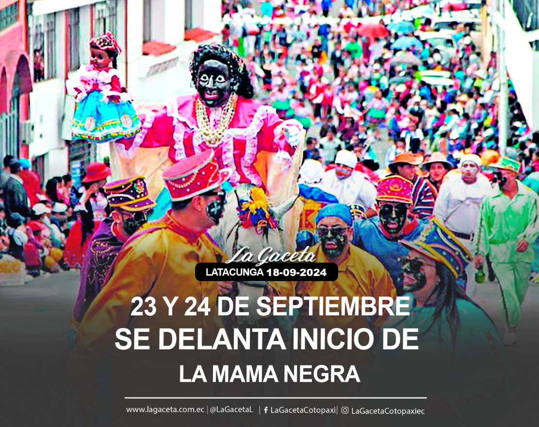 23 y 24 de septiembre Se adelanta horario de inicio de la Mama Negra 