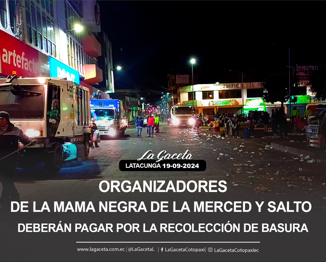 Organizadores de la Mama Negra de la Merced y Salto deberán pagar por la recolección de basura después de la fiesta