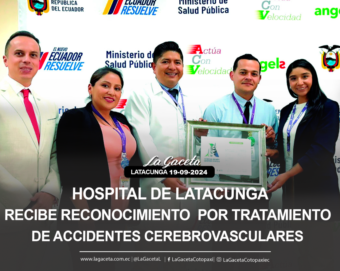 Hospital de Latacunga recibe reconocimiento  por tratamiento de accidentes cerebrovasculares