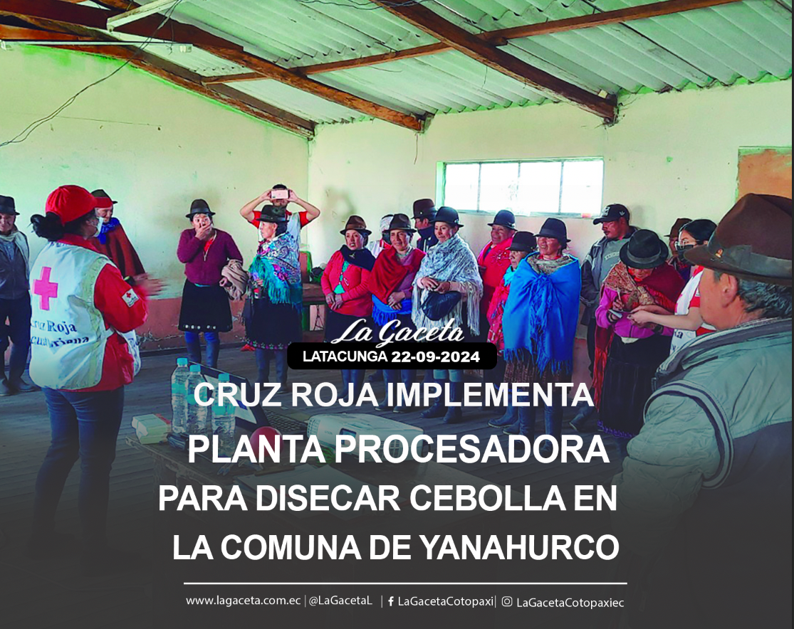 Cruz Roja implementa planta procesadora para disecar cebolla en la comunidad de Yanahurco