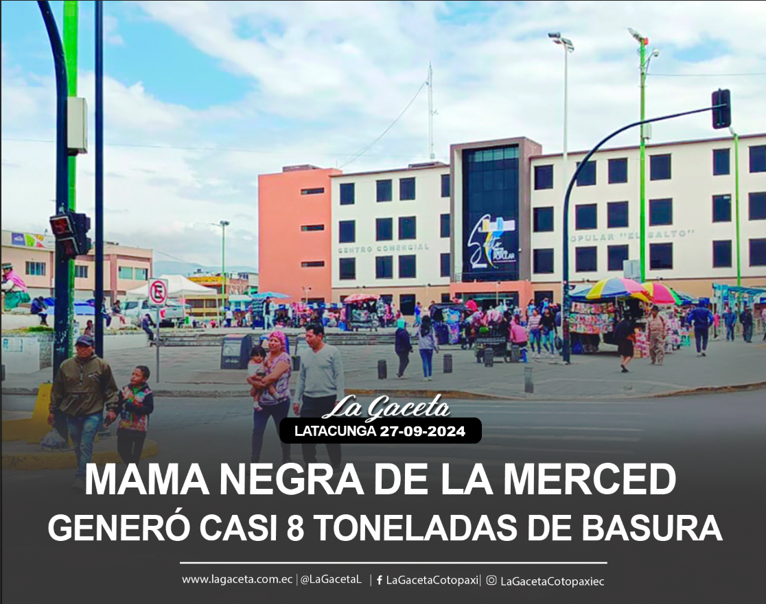 Mama Negra de La Merced género aproximadamente 8 toneladas de basura