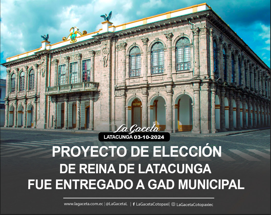 Proyecto de elección de Reina de Latacunga fue entregado al GAD Latacunga