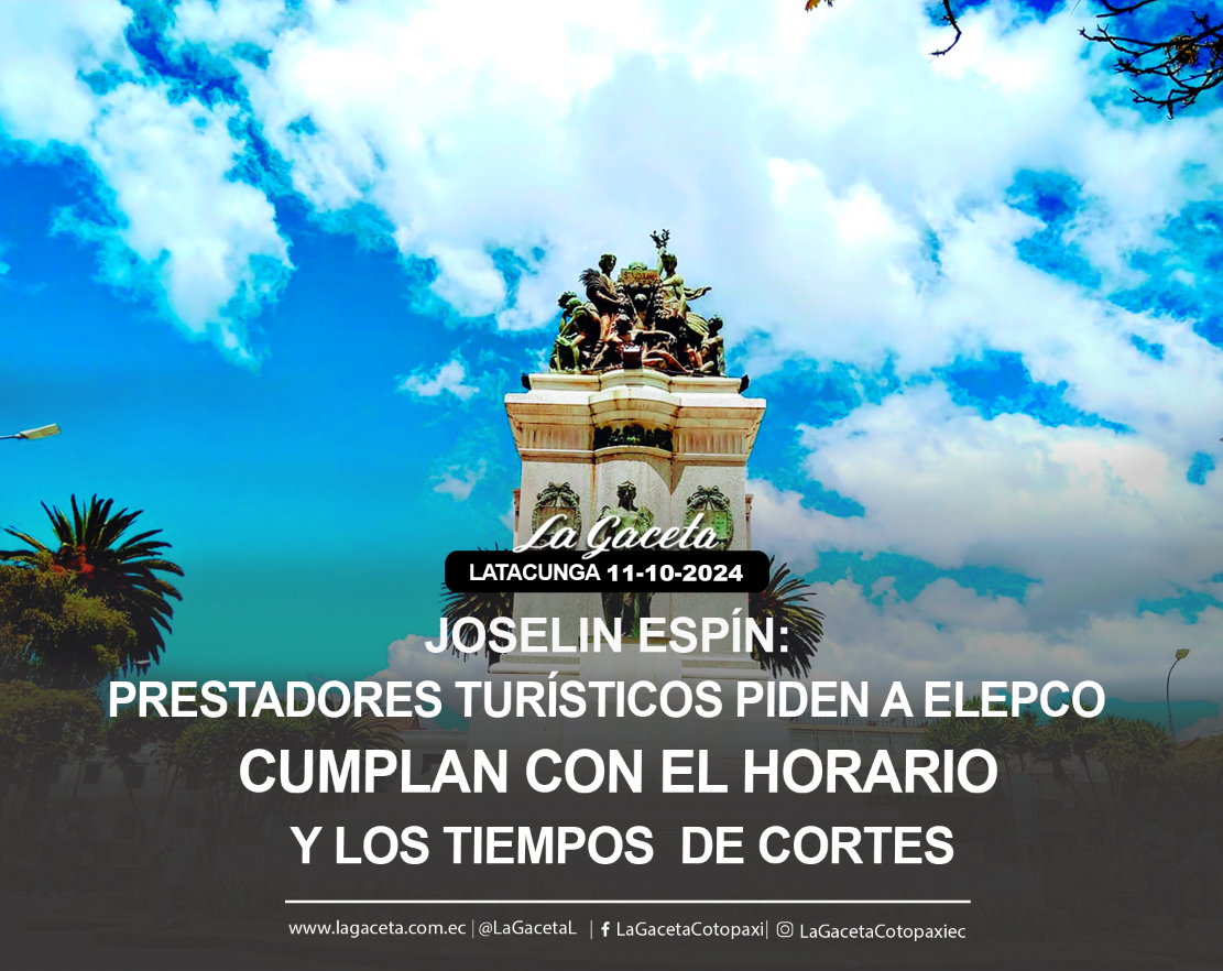 Joselin Espín:Prestadores turísticos piden que Elepco cumplan con el horario y los tiempos de cortes