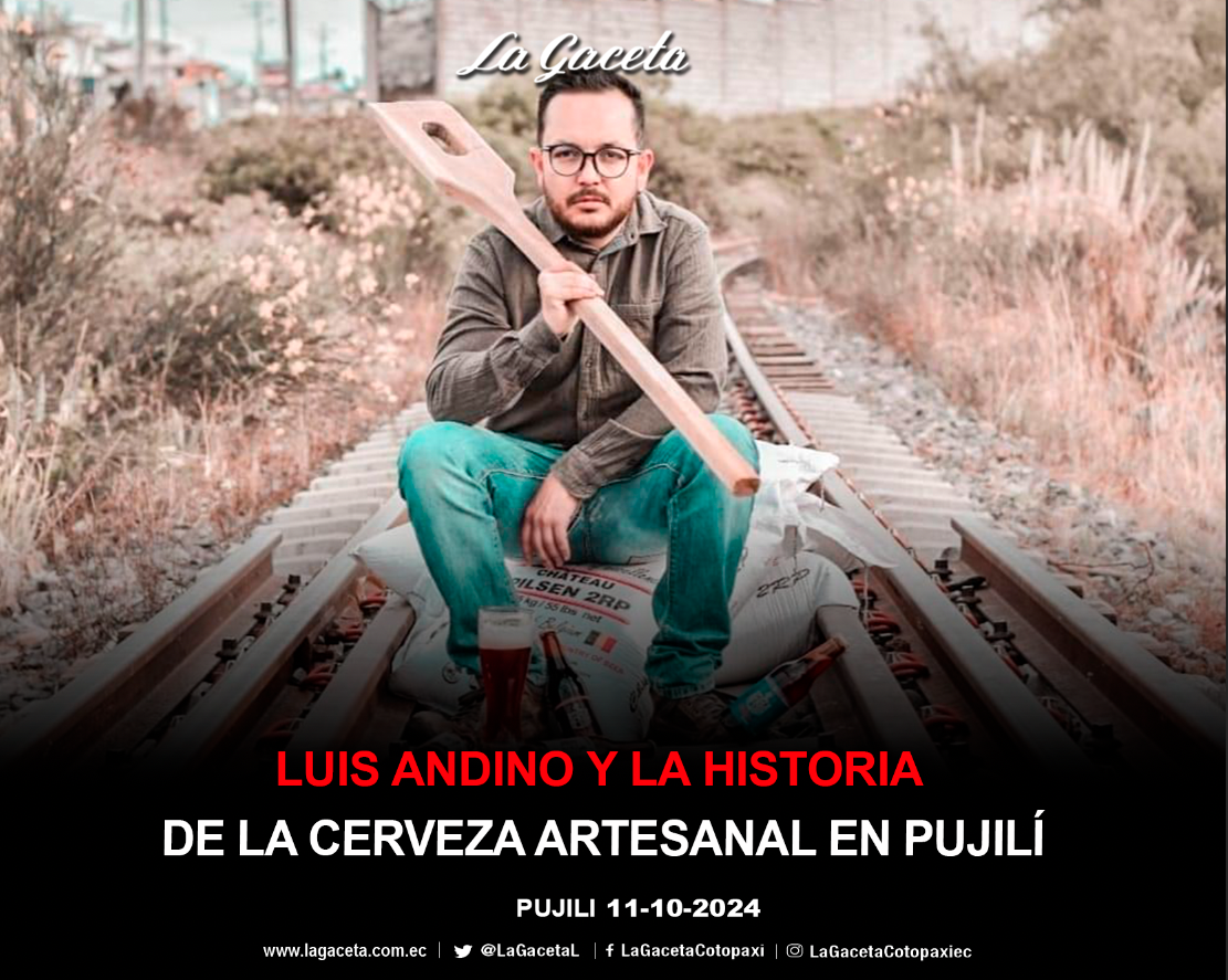 Luis Andino y la historia de la cerveza artesanal en Pujilí