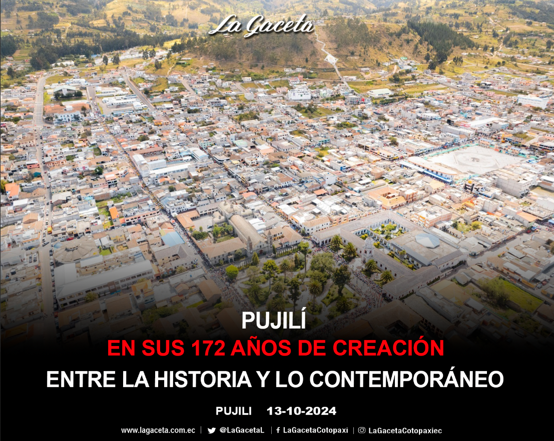 Pujilí, en sus 172 años de creación, entre la historia y lo contemporáneo