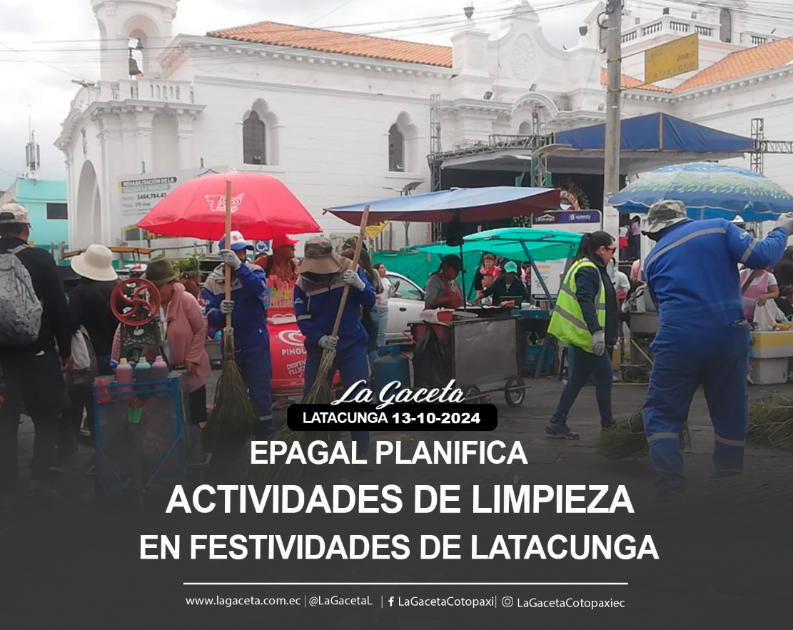 Epagal planifica actividades de limpieza en festividades de Latacunga 