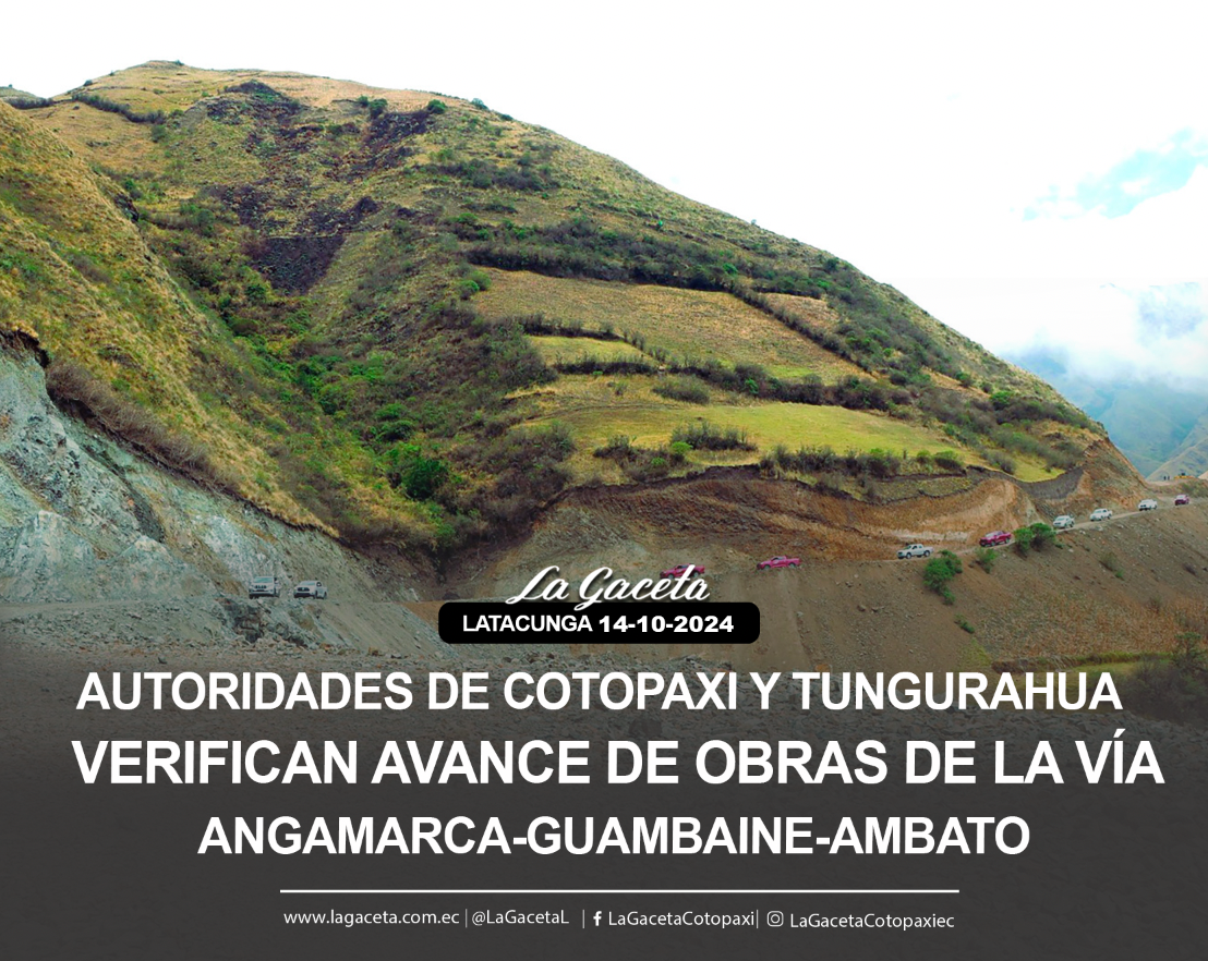 Autoridades de Cotopaxi y Tungurahua  Verificaron avance de obras en la vía Angamarca-Guambaine-Ambato