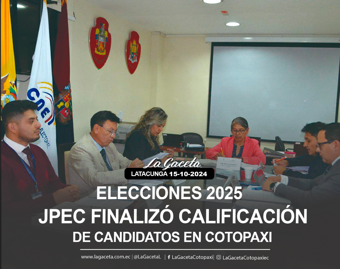 Elecciones 2025 JPEC finalizó calificación de candidatos en Cotopaxi 