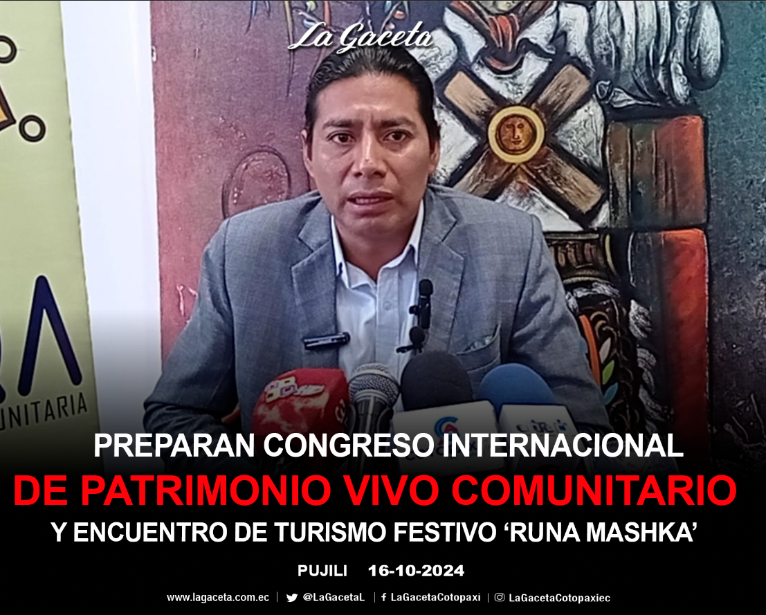 Preparan congreso internacional de patrimonio vivo comunitario y encuentro de turismo festivo ‘Runa Mashka’ 