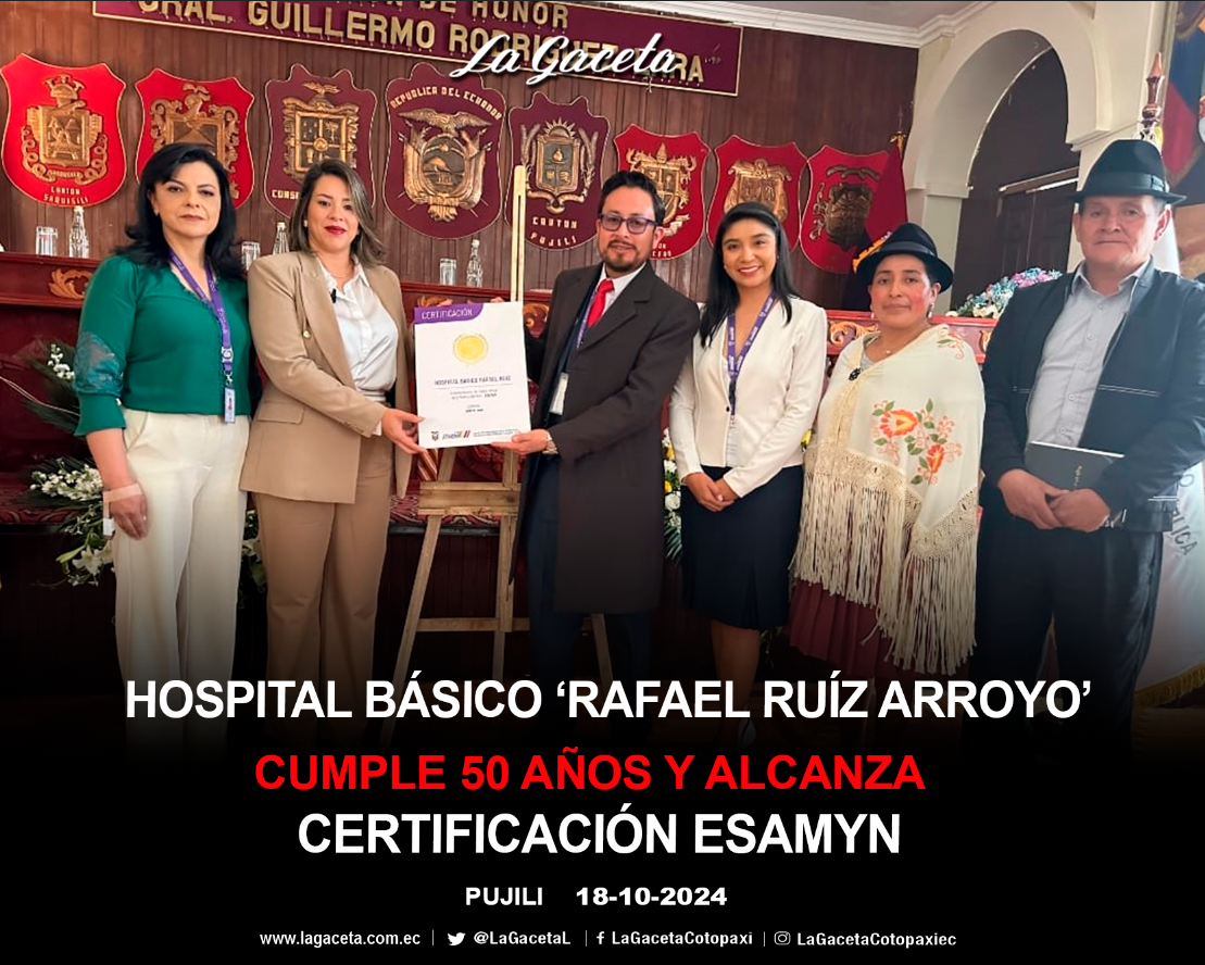 Hospital básico ‘Rafael Ruíz Arroyo’ cumple 50 años y alcanza certificación ESAMyN