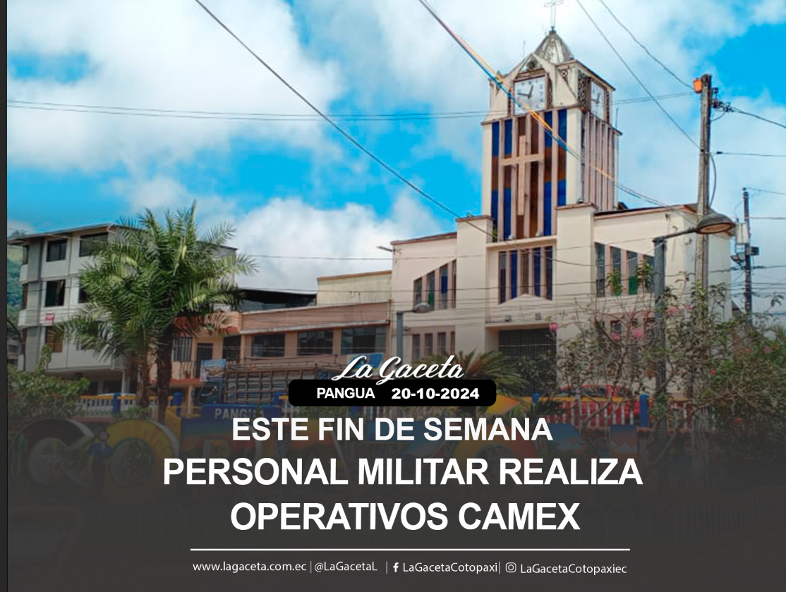 Este fin de semana personal militar realiza operativos CAMEX en Pangua