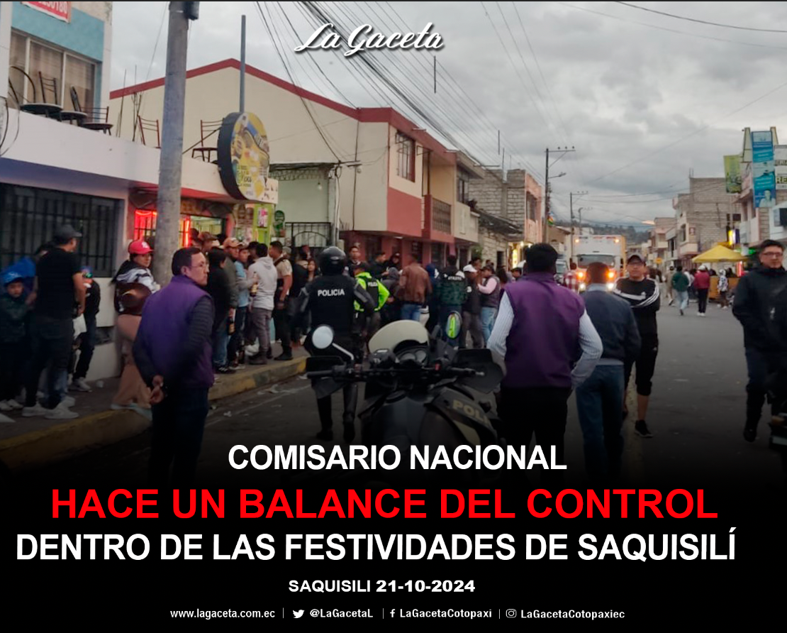 Comisario Nacional hace un balance del control dentro de las festividades de Saquisilí 