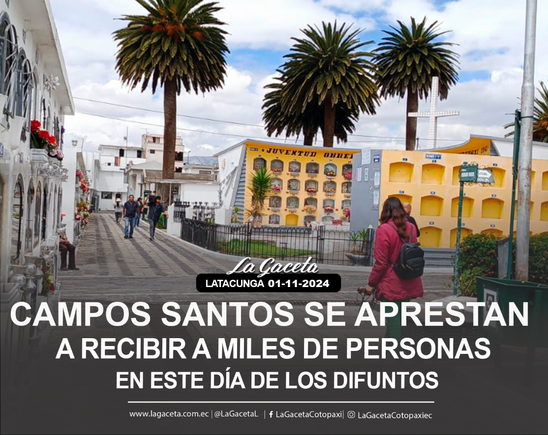 Campos santos se aprestan a recibir a miles de personas en este Día de los Difuntos