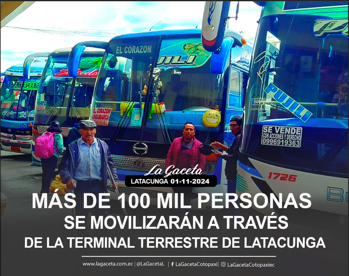 Más de 100 mil personas se movilizarán a través de la terminal terrestre de Latacunga durante este feriado 