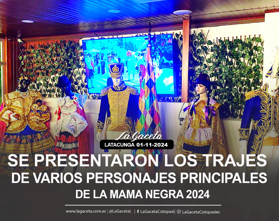 Se presentaron los trajes de varios personajes principales de la Mama Negra 2024