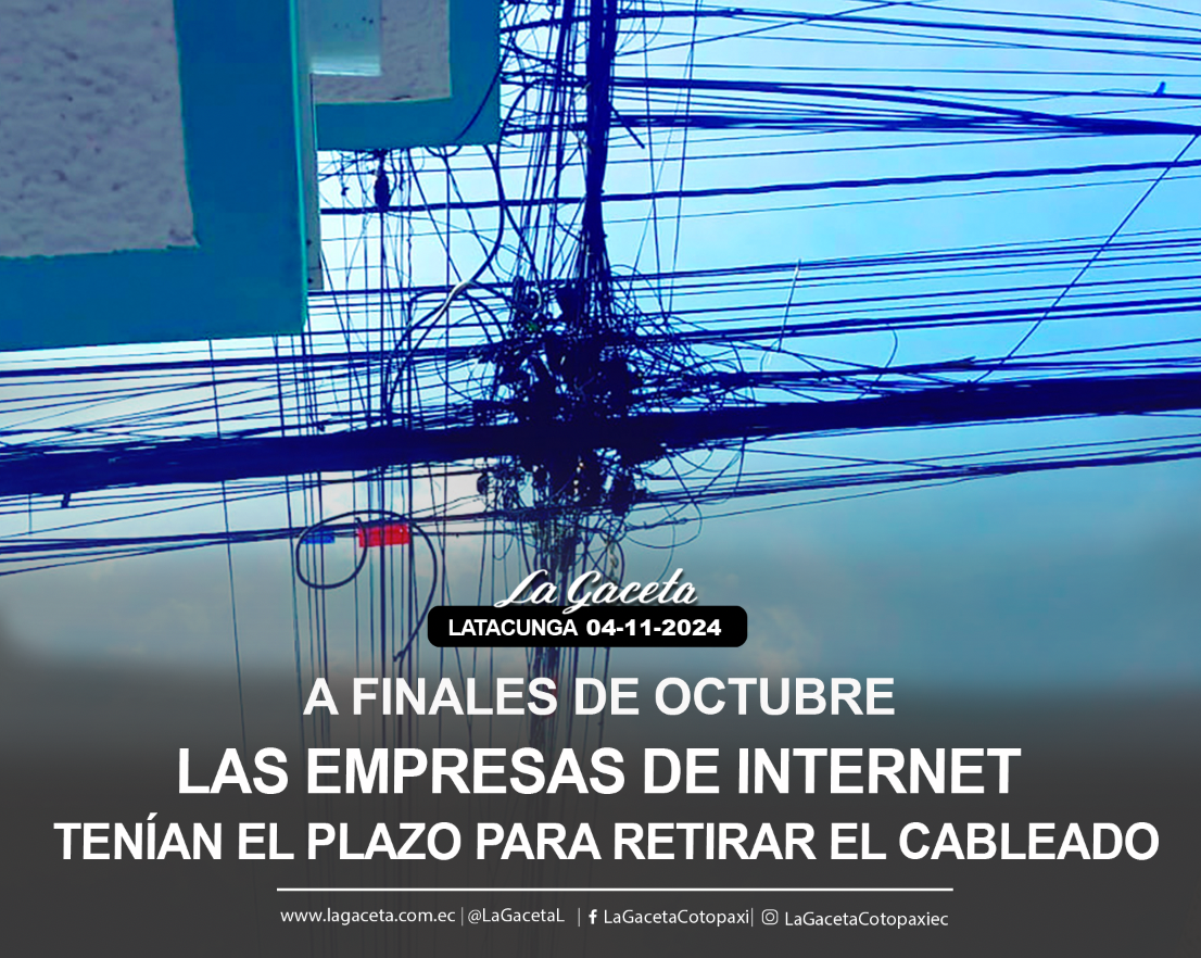 A finales de octubre las empresas de internet tenían el plazo para retirar el cableado en el Centro Histórico