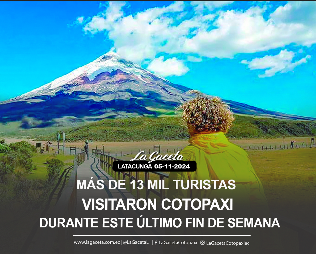 Más de 13 mil turistas visitaron Cotopaxi durante este último fin de semana 