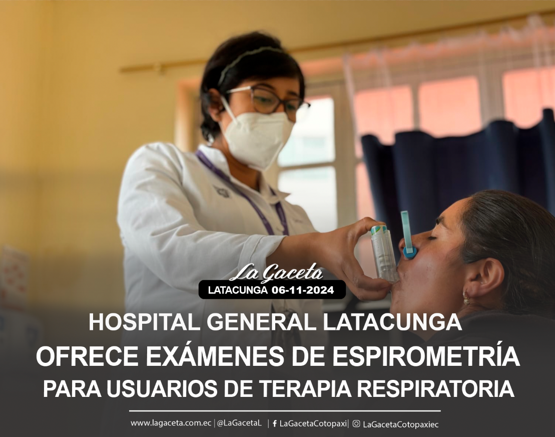 Hospital General Latacunga ofrece exámenes de espirometría para usuarios de terapia respiratoria