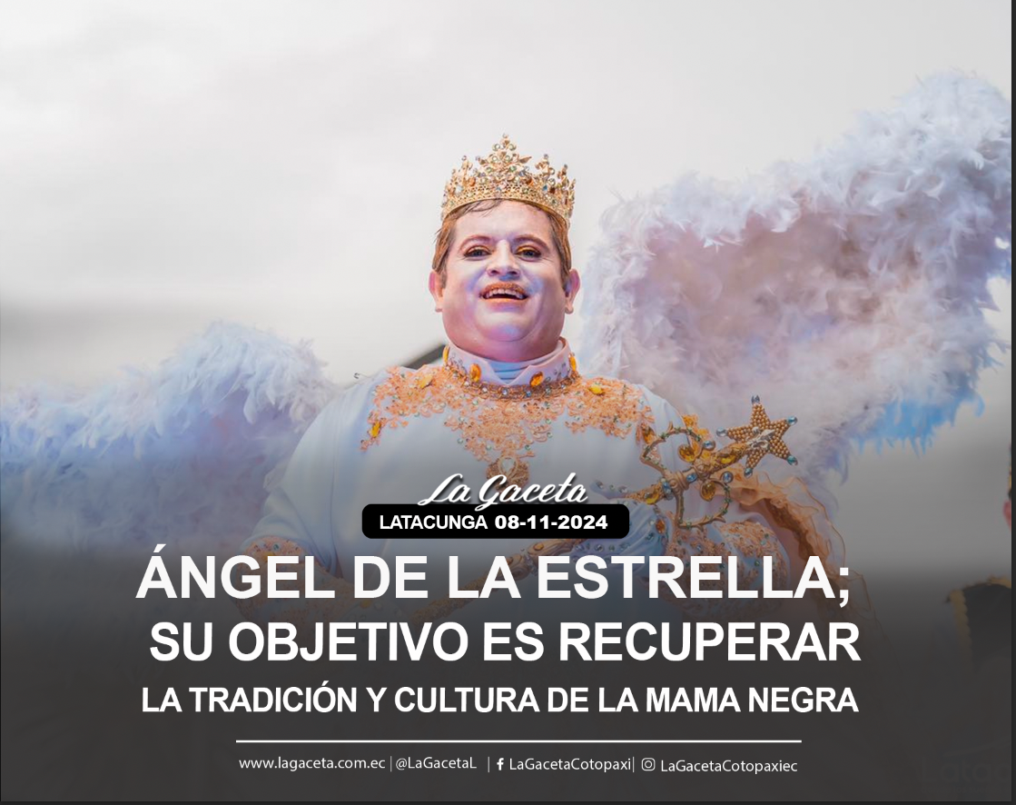 Ángel de la Estrella; su objetivo es recuperar la tradición y cultura de la Mama Negra