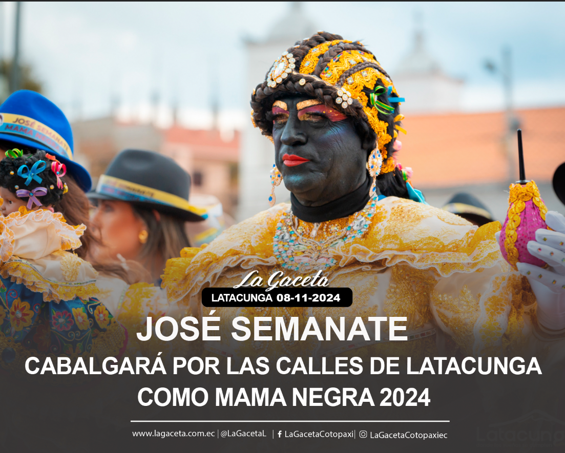 José Semanate cabalgará por las calles de Latacunga como Mama Negra 2024