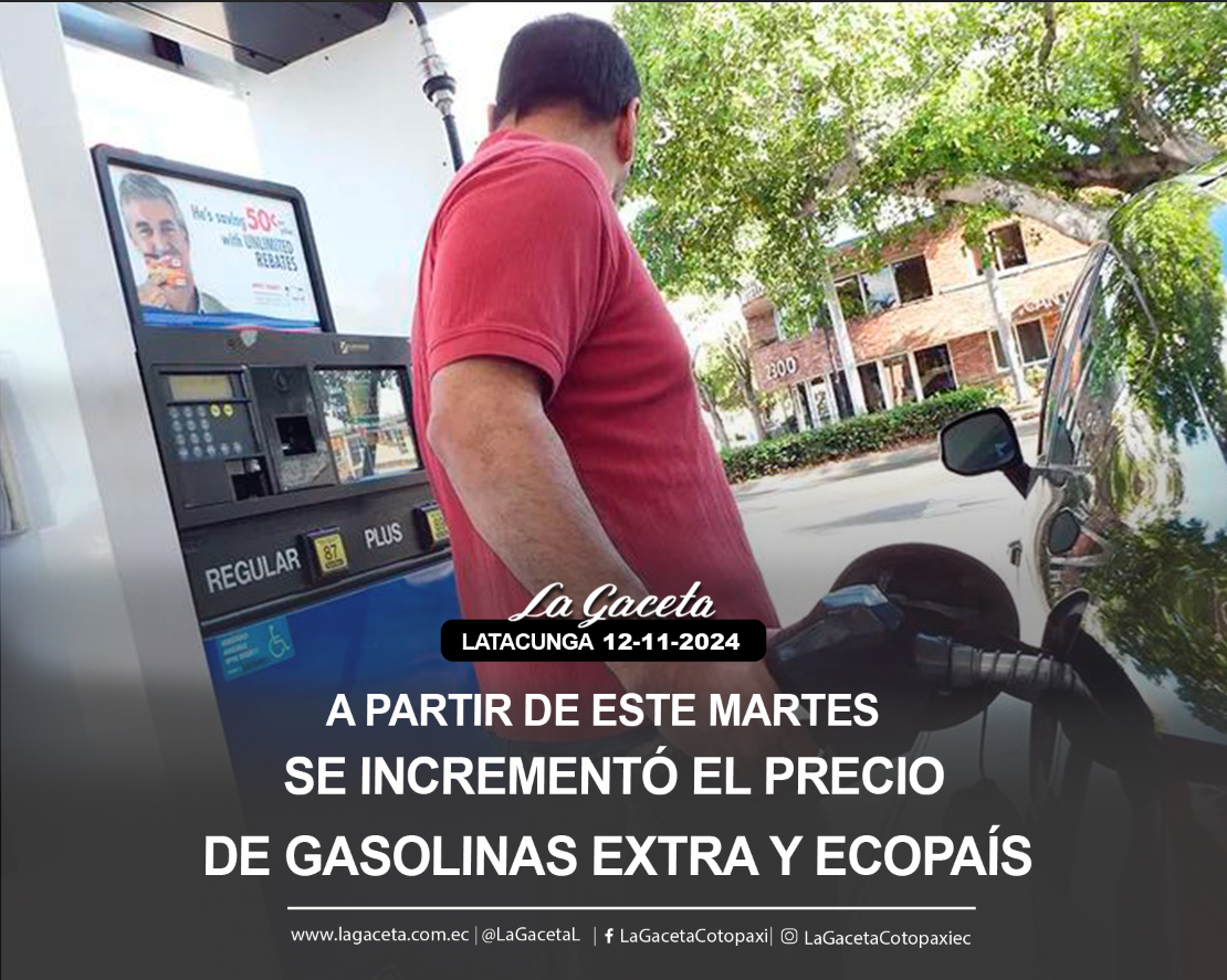 A partir de este martes se incrementó el precio de gasolinas Extra y Ecopaís