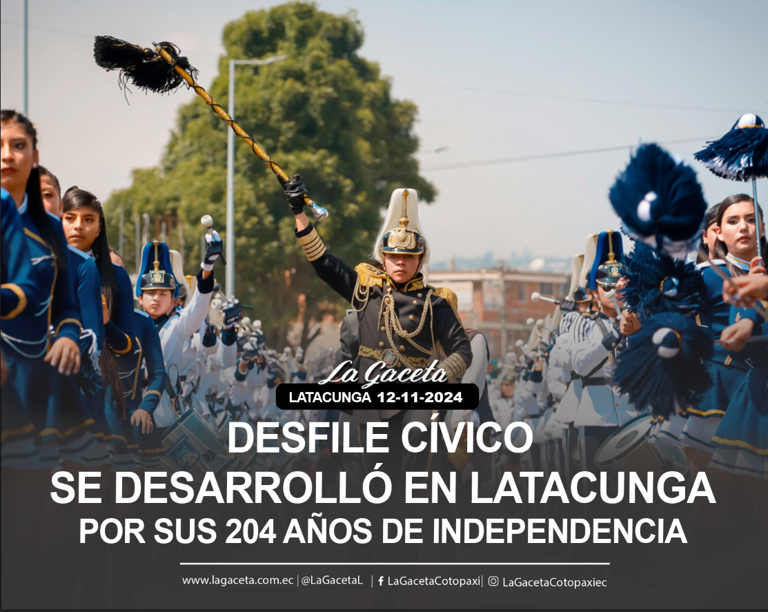 Desfile cívico se desarrolló en Latacunga por sus 204 años de Independencia