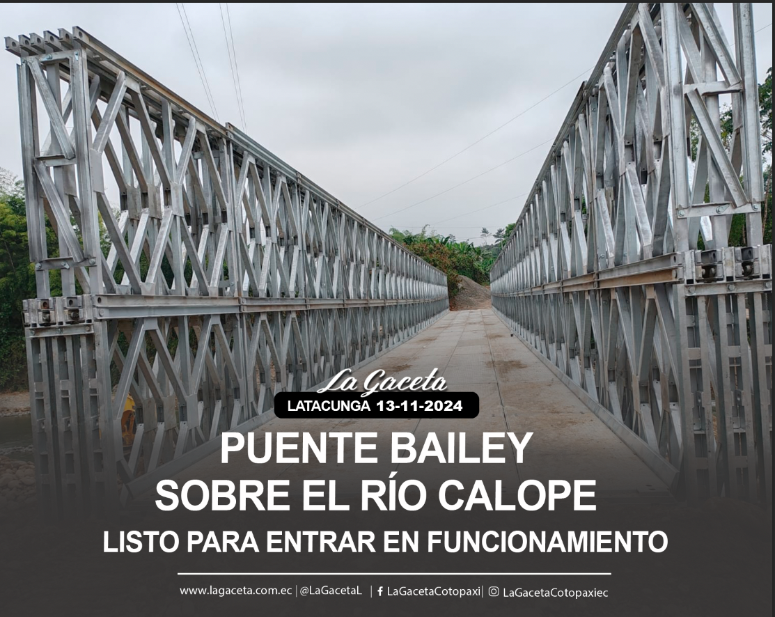 Puente Bailey sobre el río Calope listo para entrar en funcionamiento