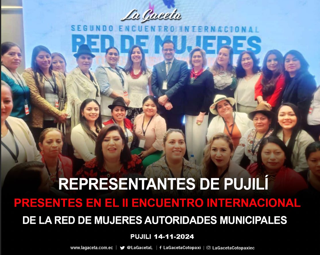 Representantes de Pujilí, presentes en el II Encuentro Internacional de la Red de Mujeres Autoridades Municipales 